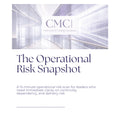 Cover of 'The Operational Risk Snapshot' by CMC, featuring a futuristic hallway design.